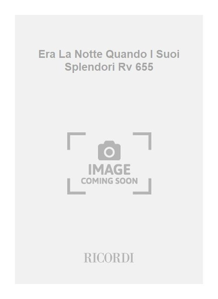 Era La Notte Quando I Suoi Splendori Rv 655